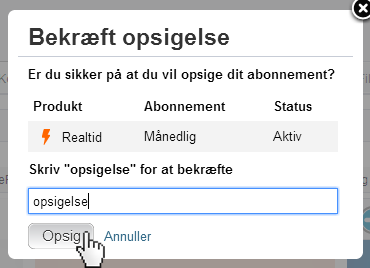 Skriv "opsigelse" i tekst boksen, og klik på "Opsig" knappen.